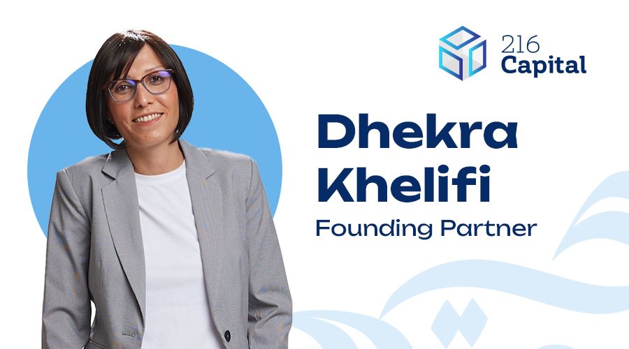 Dhekra Khelifi leads 216 Capital to disrupt the Tunisian startup ecosystem